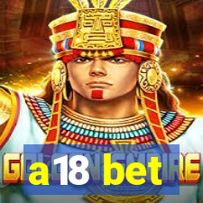 a18 bet