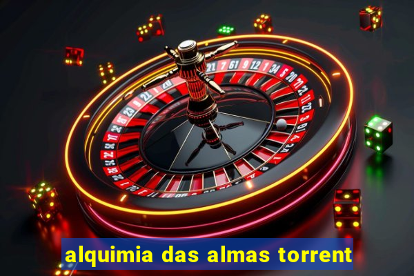 alquimia das almas torrent