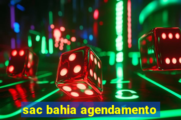 sac bahia agendamento