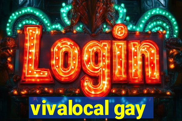 vivalocal gay