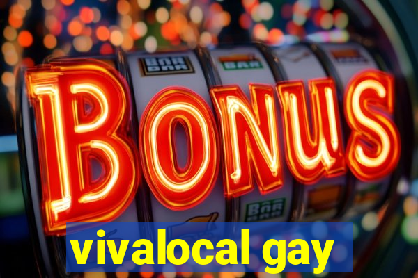 vivalocal gay