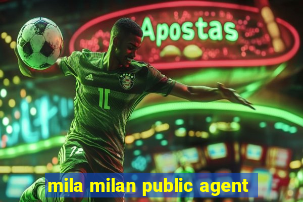 mila milan public agent