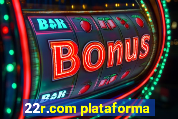 22r.com plataforma