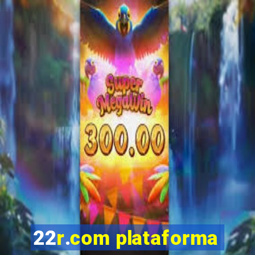 22r.com plataforma