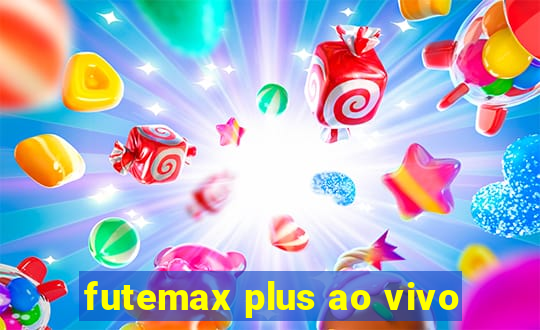 futemax plus ao vivo