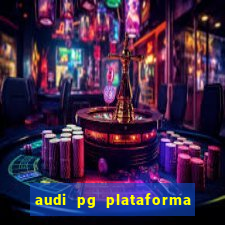 audi pg plataforma de jogos