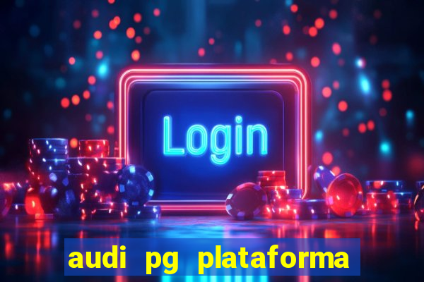 audi pg plataforma de jogos