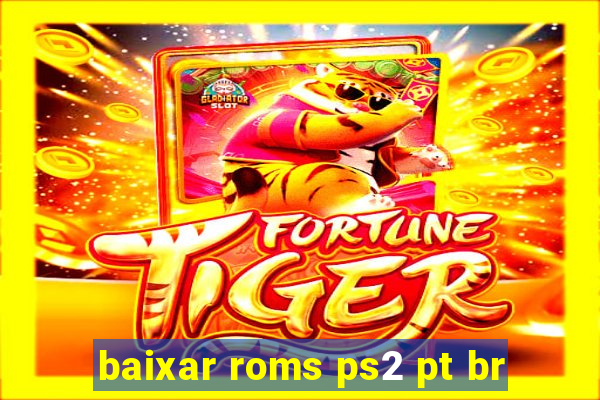 baixar roms ps2 pt br