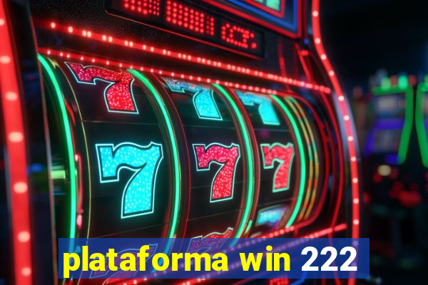 plataforma win 222