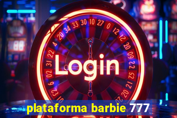 plataforma barbie 777