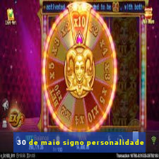 30 de maio signo personalidade