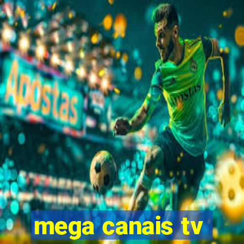 mega canais tv