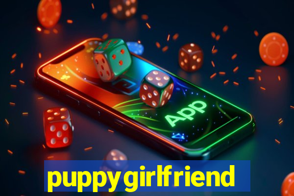 puppygirlfriend