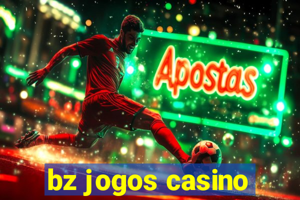 bz jogos casino