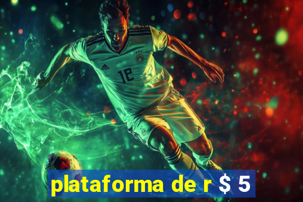 plataforma de r $ 5