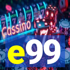 e99