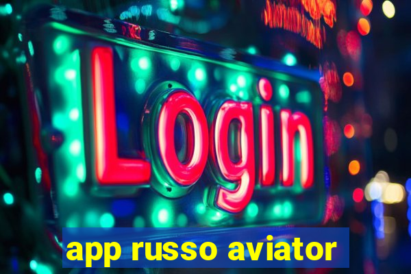 app russo aviator