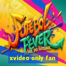 xvideo only fan