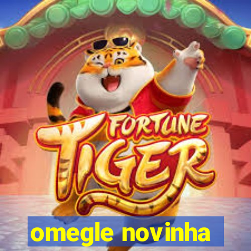 omegle novinha