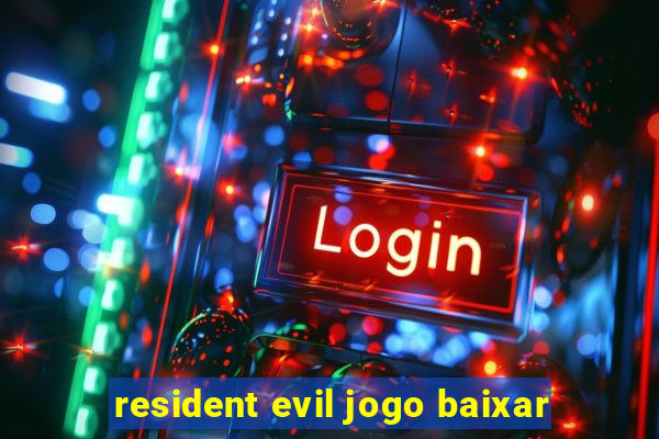 resident evil jogo baixar