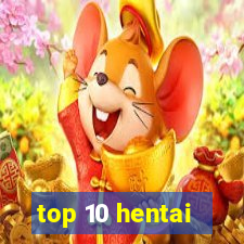 top 10 hentai