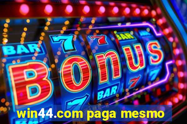 win44.com paga mesmo