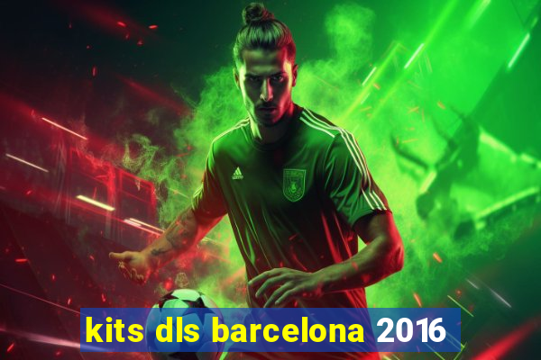 kits dls barcelona 2016