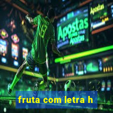 fruta com letra h