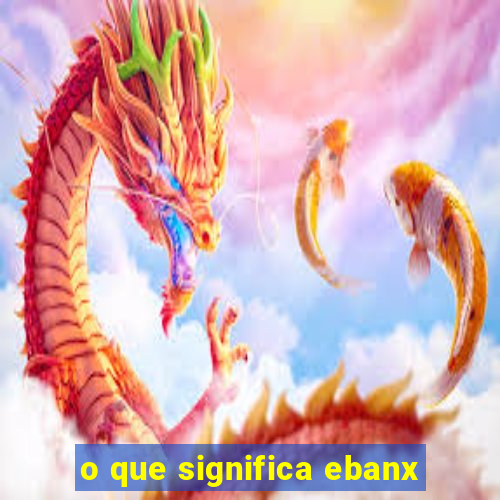 o que significa ebanx