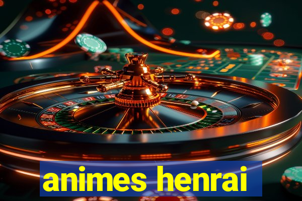 animes henrai