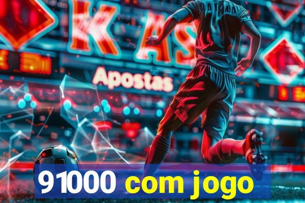 91000 com jogo