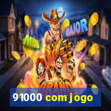 91000 com jogo