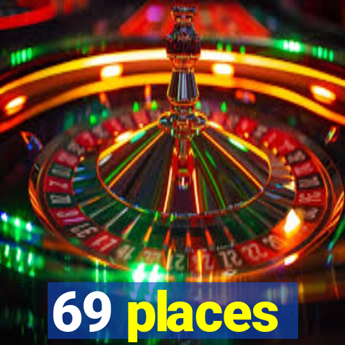 69 places