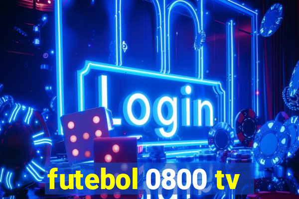 futebol 0800 tv