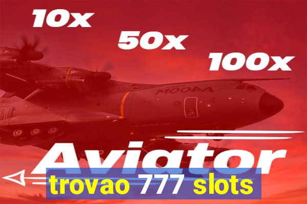 trovao 777 slots