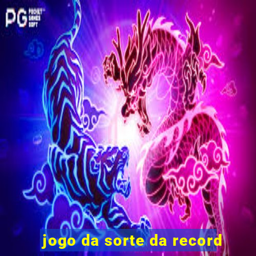 jogo da sorte da record