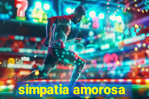 simpatia amorosa