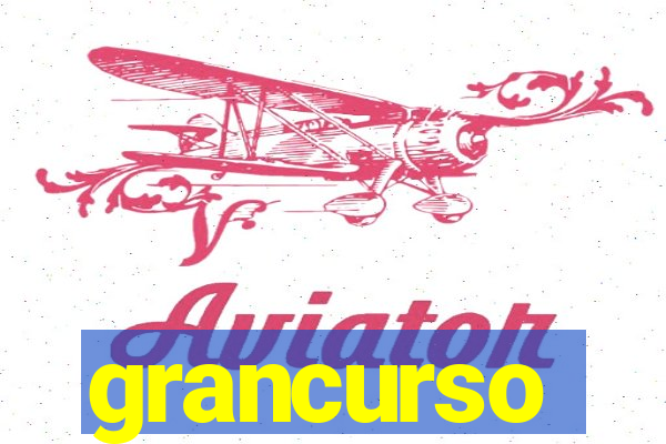 grancurso