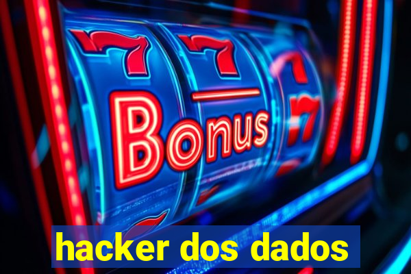 hacker dos dados