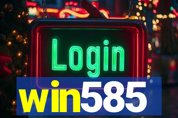 win585