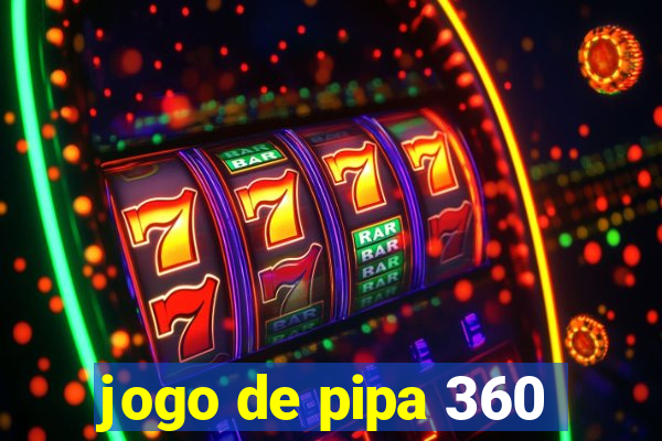 jogo de pipa 360