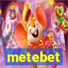 metebet