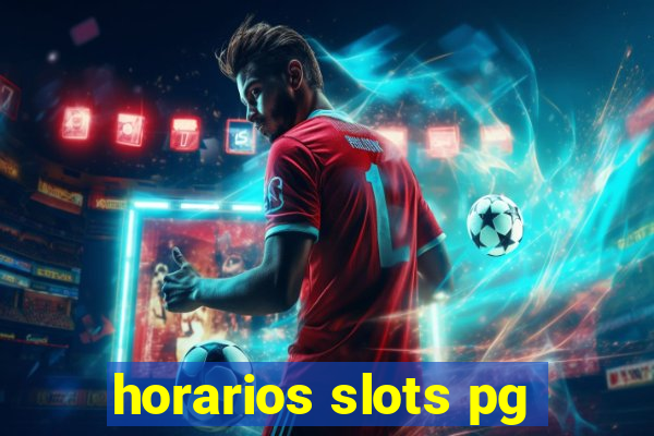 horarios slots pg