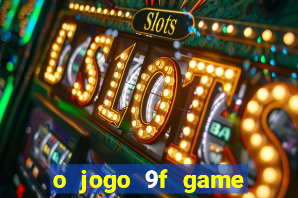 o jogo 9f game paga mesmo