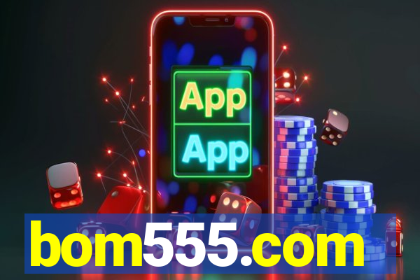 bom555.com plataforma de jogos