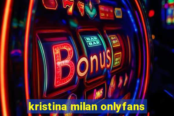 kristina milan onlyfans