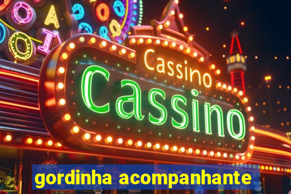 gordinha acompanhante