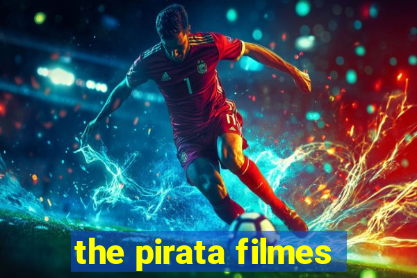 the pirata filmes