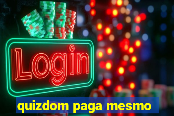 quizdom paga mesmo