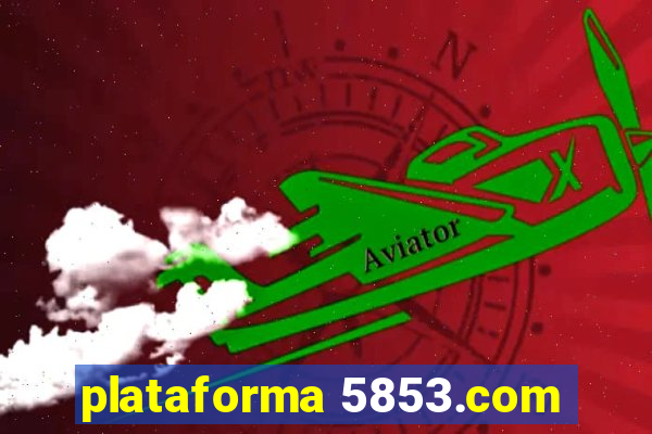 plataforma 5853.com